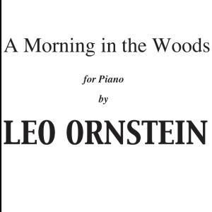 【搬运】 Leo Ornstein-A Morning in the Woods钢琴谱