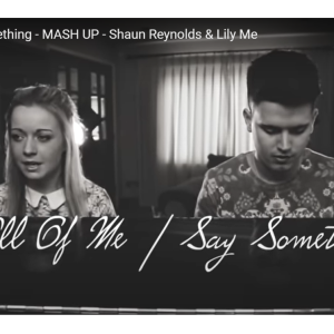 All Of Me & Say Something（Shaun & Lily版）声乐（和声）+钢琴钢琴谱
