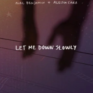《Let Me Down Slowly》伴奏谱 高度还原（Alec Benjamin、Alessia Cara）钢琴谱
