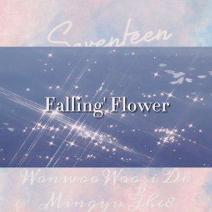 Falling Flower《Fallin'Flower》Seventeen钢琴谱