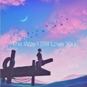 降A《The Way I Still Love You》钢琴谱