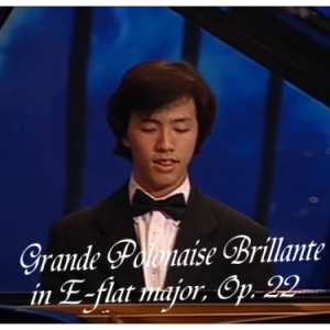 Grande Polonaise Brillante in E-flat major, Op. 22（降E大调平静的行板与华丽的大波兰舞曲,作品22）