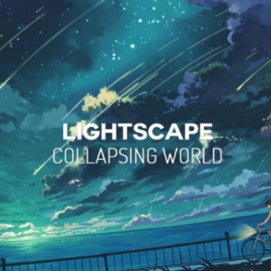 Collapsing World/崩溃的世界-Lightscape钢琴谱