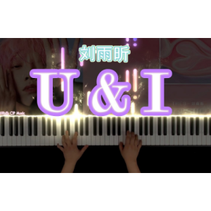 《U&I》THE9-刘雨昕 原调版钢琴谱