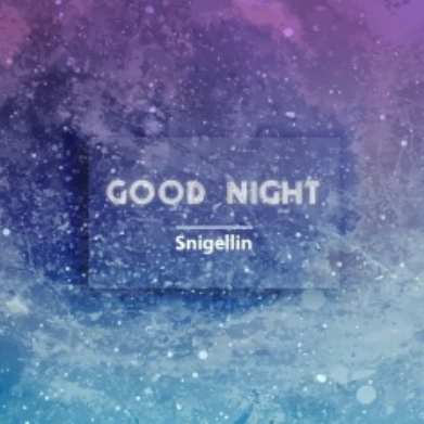 Good Night (Snigellin)